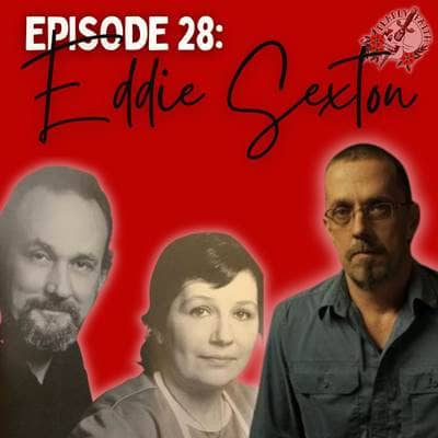 Episode 28: Eddie Sexton | My Father, The Devil